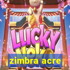 zimbra acre